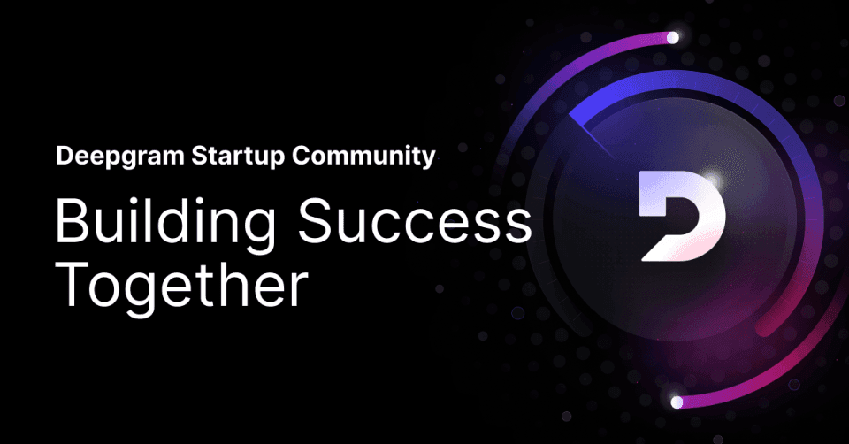Deepgram Startup Community: Building Success Together